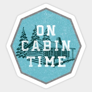 On Cabin Time Summer Camp Vacation Outdoors Sticker